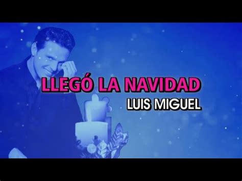 Luis Miguel Lleg La Navidad Karaoke Youtube