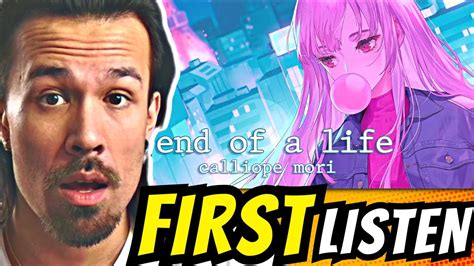 Mori Calliope End Of A Life First Ever Reaction Youtube