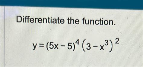 Solved Differentiate The Functiony5x 543 X32