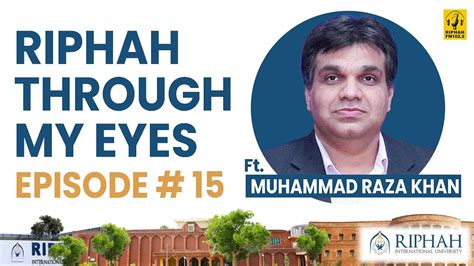 RIPHAH THROUGH MY EYES Ft Muhammad Raza Khan EP 15 YouTube