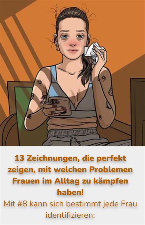 Ehrliche Zeichnungen zeigen womit Frauen im Alltag kämpfen Frau