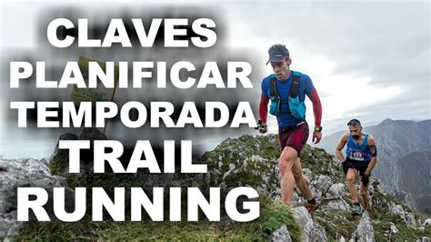 Tres Puntos Claves Para Planificar Temporada De Trail Running