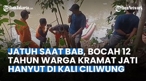 Jatuh Saat BAB Bocah 12 Tahun Warga Kramat Jati Hanyut Di Kali