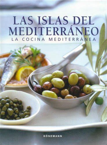 Islas Del Mediterraneo Las La Cocina Mediterranea Spanish Edition