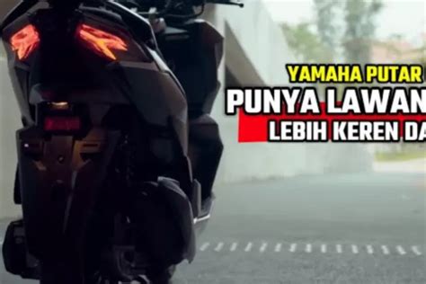 Bikin Yamaha Ketar Ketir Skutik Ini Jauh Lebih Keren Dari Nmax