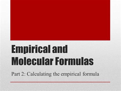 Empirical And Molecular Formulas Part 2 Calculating The Empirical