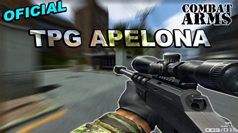 COMBAT ARMS PARTIDA OFICIAL TPG APELONA YouTube