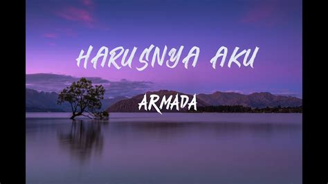 Armada Harusnya Aku Lirik Youtube