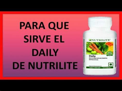 Que Es Y Para Que Sirve El Daily De Nutrilite Multivitaminico Y