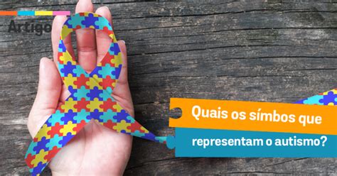 Símbolos do autismo entenda o significado das cores e designs