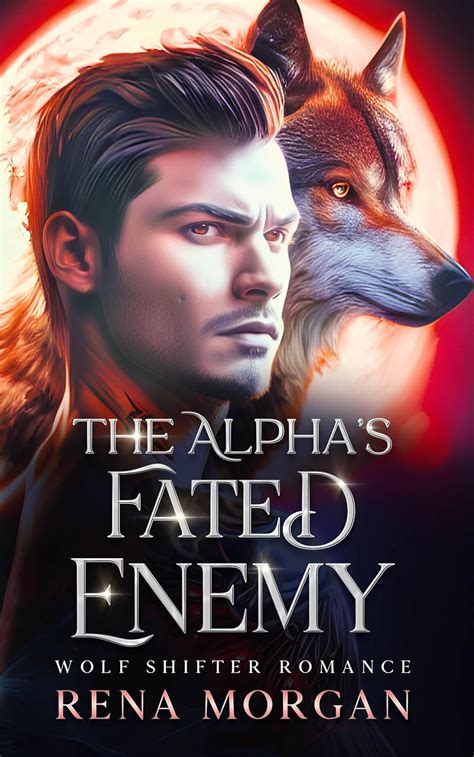 Amazon The Alpha S Fated Enemy Wolf Shifter Romance EBook