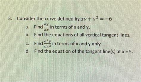 Solved 3 Consider The Curve Defined By Xy Y2 6 Dy A