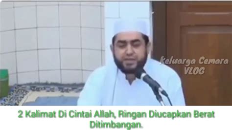 Ngaji 2 Kalimat Dicintai Allah Ringan Diucapkan Berat Ditimbangan