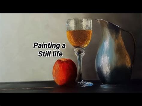 How To Paint A Still Life 40 Easy Lessons On Painting A Still Life