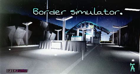 Border Simulator. | Roblox Amino