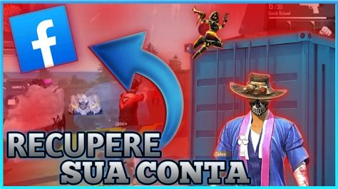 Como Recuperar Minha Conta De Free Fire Vinculada Pelo Facebook R Pido