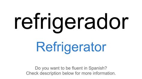 How To Say Refrigerator In Spanish Refrigerador Youtube