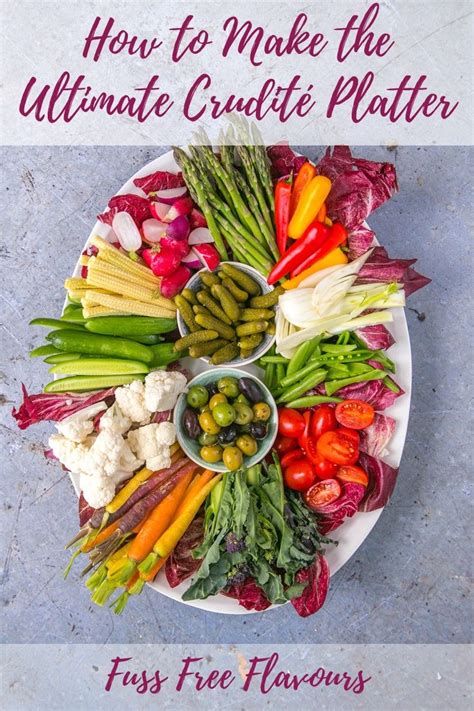 Looking For The Perfect Crudite Platter Here S How To Make A Stunning One That Your Guests Will