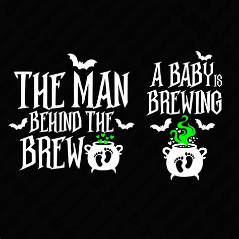 The Man Behind The Brew Svg A Baby Is Brewing Svg Couples Halloween