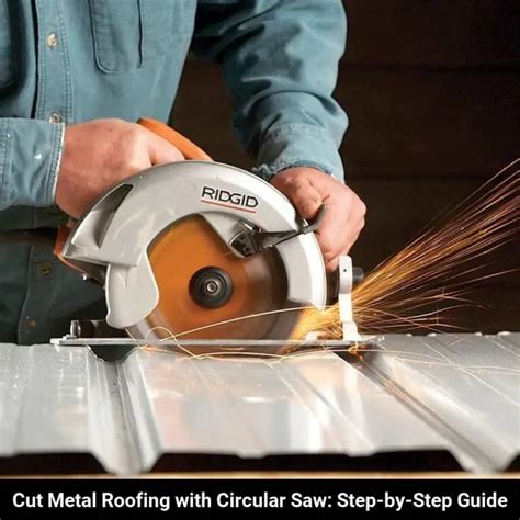 How To Cut Metal Roofing With A Circular Saw A Step By Step Guide