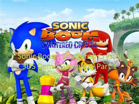 Sonic Boom Shattered Crystal Ds Demo Gameplay Part Youtube