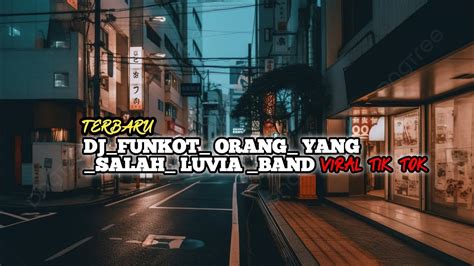 DJ FUNKOT ORANG YANG SALAH LUVIA BAND VIRAL TIKTOK COVER YouTube