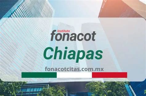 Oficinas Fonacot En Chiapas Citas Tel Fonos Direcciones Y Horarios