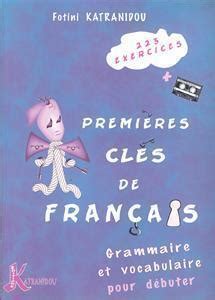 Premieres Cles De Francais Grammaire Et Vocabulaire