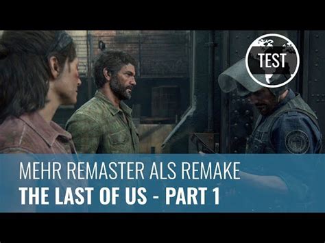 The Last Of Us Part 1 Im Test Mehr Remaster Als Remake 4k60 Review