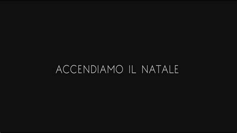 Accendiamo Il Natale A Modo Nostro YouTube