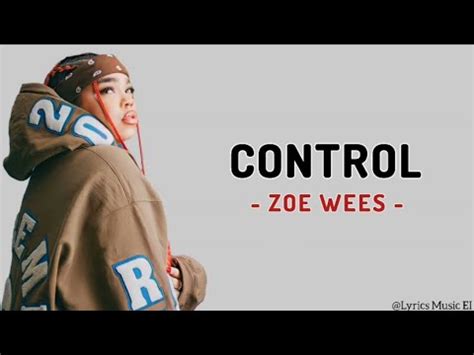 Control Zoe Wees Lirik Terjemahan Indonesia Zoewees Youtube