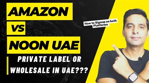 Amazon Vs Noon UAE Dubai How To Create Accounts And Which Business