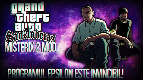 Gta San Andreas Misterix 2 Mod Ep 3 Programul Epsilon Este Invincibil Youtube