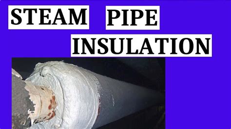 Steam Pipe Insulation Methods Insulation Techniques For Steam Pipes Chemical Engineering