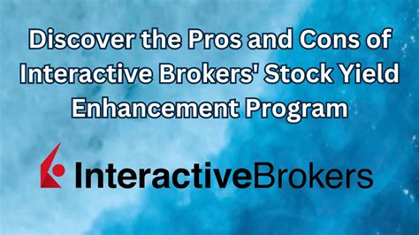 Discover The Pros And Cons Of Interactive Brokers Stock Yield