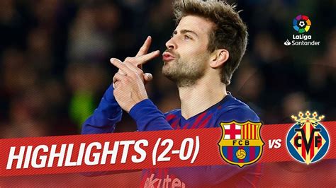 Highlights FC Barcelona Vs Villarreal CF 2 0 YouTube