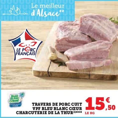 Promo TRAVERS DE PORC CUIT VPF BLEU BLANC CŒUR CHARCUTERIE DE LA THUR