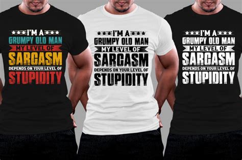 I Am A Grumpy Old Man My Level Of Sarcasm T Shirt Design Buy T Shirt