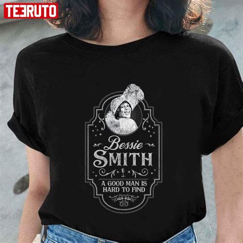 Bessie Smith A Good Man Is Hard To Find Tribute Unisex T Shirt Teeruto