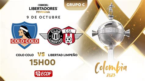 Colo Colo Vs Sportivo Limpe O Grupo C Libertadores Femenina Youtube