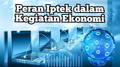 Peran Iptek Dalam Kegiatan Ekonomi Materi IPS Kelas 7 YouTube