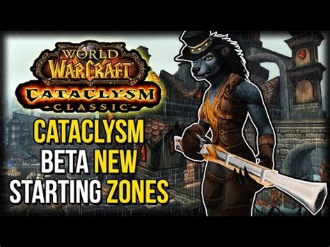 Cata Beta Worgen Goblin Starting Zones Cataclysm Classic Youtube