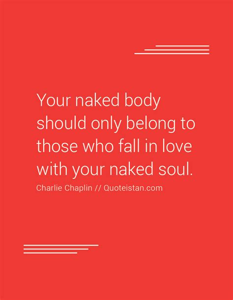 Your Naked Body Should Only Belong To Those Who Fall In Love With Your