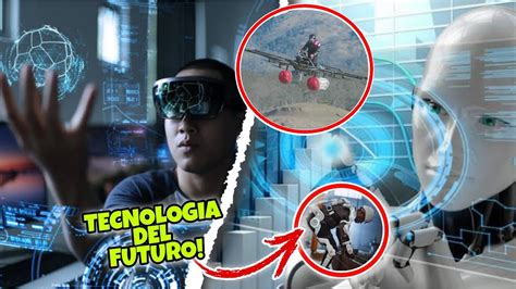 10 Nuevas TECNOLOGÍAS Que REVOLUCIONARAN El Futuro YouTube