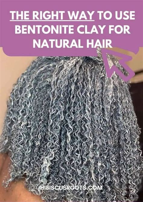 The Benefits Of A Bentonite Clay Mask For Natural Hair