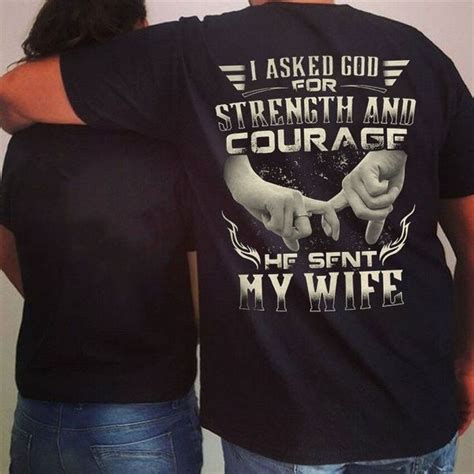 I Ask God For A Strength And Courage He Sent My Wife Shirt Wife Shirt