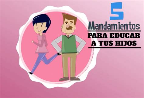 5 Mandamientos Para Educar A Tus Hijos — Happy Faces Preescolar Prebásico