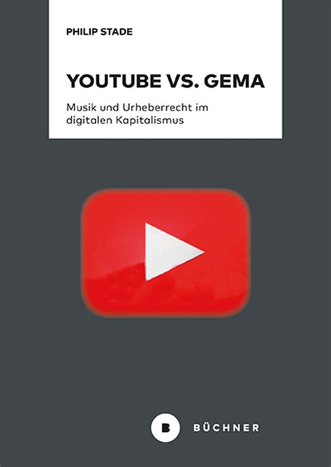 Youtube Vs Gema Philip Stade Ber Musik Und Urheberrecht Im Digitalen