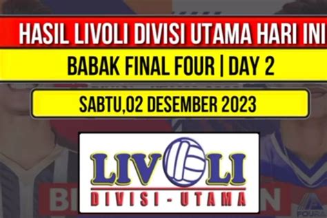 Hasil Dan Jadwal Final Four Livoli Hari Ini Lavani Jawa Barat Vs BIN