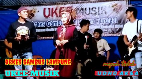 Orkes Gambus Lampung Ukee Musik Mepuh Teduh Adho Aksa Wirchannel